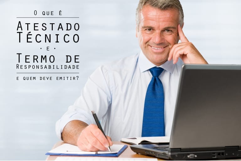 O que é Atestado Técnico e Termo de Responsabilidade e quem deve emitir?