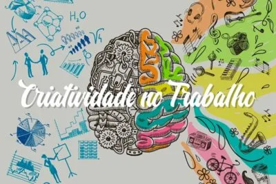 Criatividade no trabalho: aumentando a produtividade