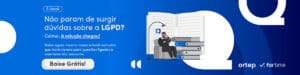 Baixe o Glossário LGPD da Ortep