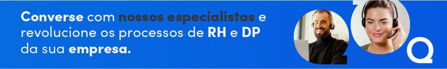 Converse com um de nossos especialistas e revolucione o seu RH e DP
