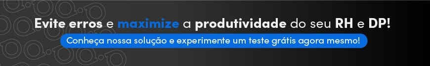 Evite erros e maximize a produtividade do seu RH e DP!