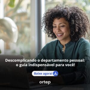 Descomplicando o departamento pessoal: o guia indispensável para você!