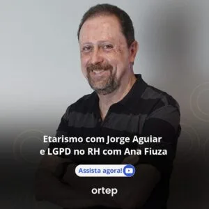Etarismo com Jorge Aguiar e LGPD no RH com Ana Fiuza