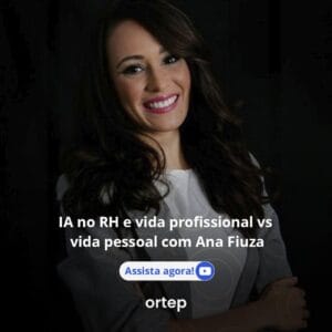 IA no RH e vida profissional vs vida pessoal com Ana Fiuza