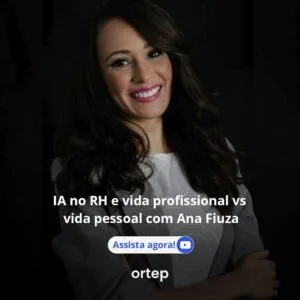 IA no RH e vida profissional vs vida pessoal com Ana Fiuza