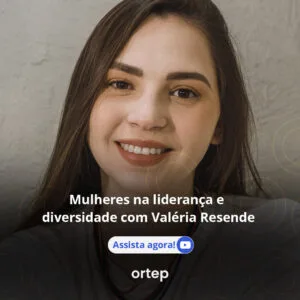 Mulheres na liderança e diversidade com Valéria Resende